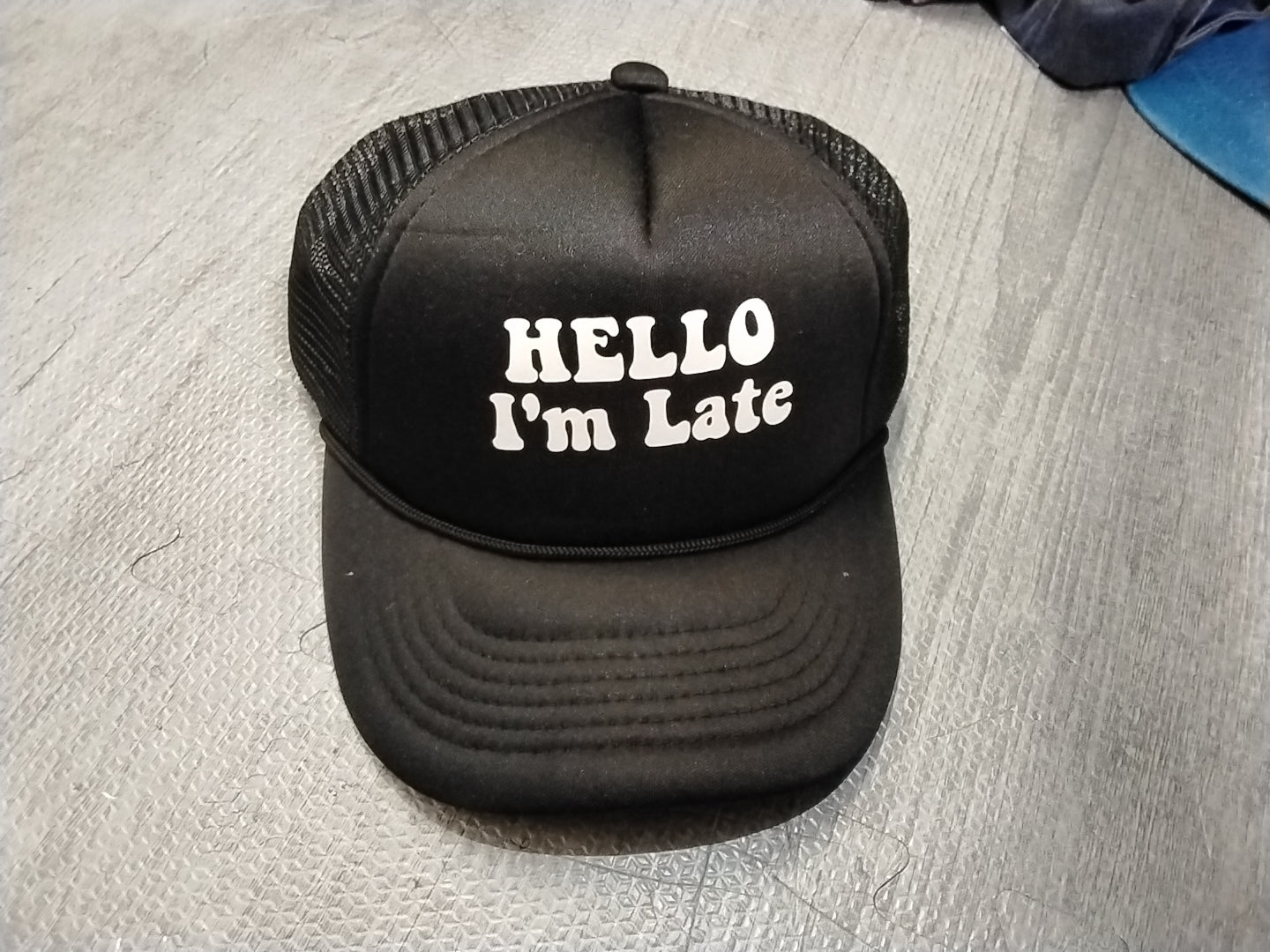Hello I'm late Trucker Hat