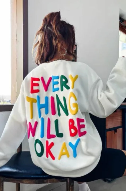 Everything will be OK sweatshirt