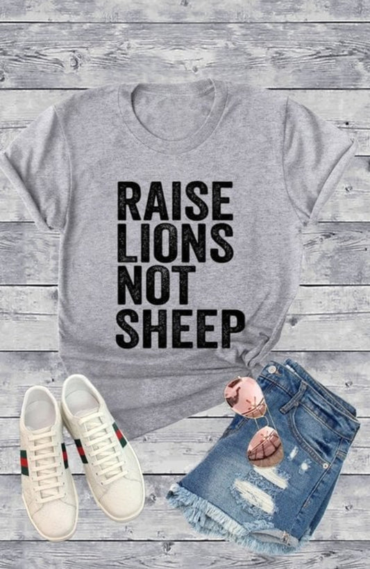 Raise lions not sheep T-shirt