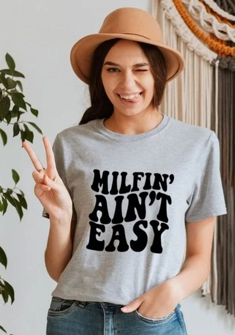 Milfin ain't easy T-shirt